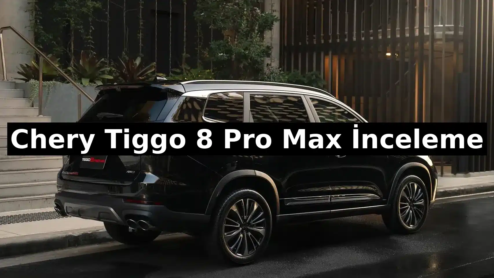 Chery Tiggo 8 İnceleme